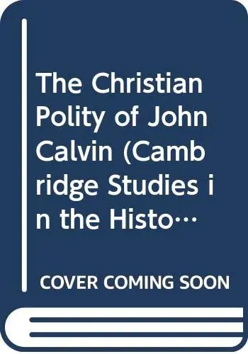 Cover of The Christian Polity of John Calvin