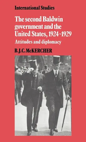 Cover of The Second Baldwin Government and the United States, 1924–1929