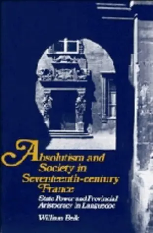 Cover of Absolutism and Society in Seventeenth-Century France