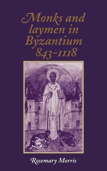 Cover of Monks and Laymen in Byzantium 843-1118