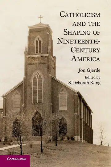 Cover of Catholicism and the Shaping of Nineteenth-Century America