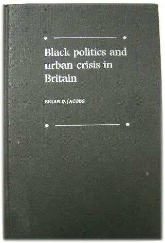 Cover of Black Politics and Urban Crisis in Britain