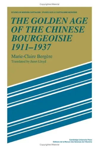 Cover of The Golden Age of the Chinese Bourgeoisie 1911–1937