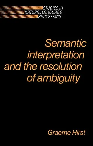 Cover of Semantic Interpretation and the Resolution of Ambiguity