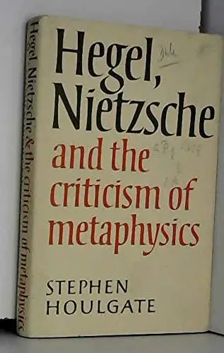 Cover of Hegel, Nietzsche and the Criticism of Metaphysics