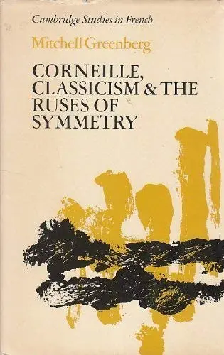 Cover of Corneille, Classicism and the Ruses of Symmetry