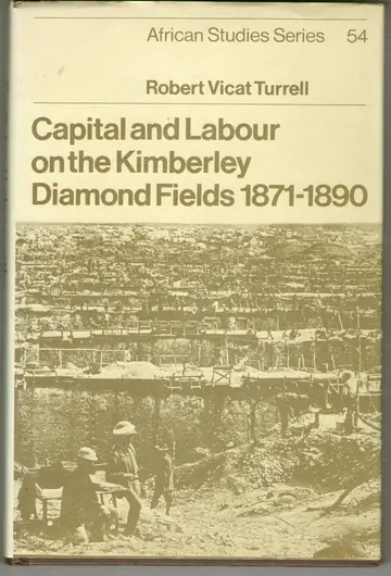 Cover of Capital and Labour on the Kimberley Diamond Fields, 1871–1890
