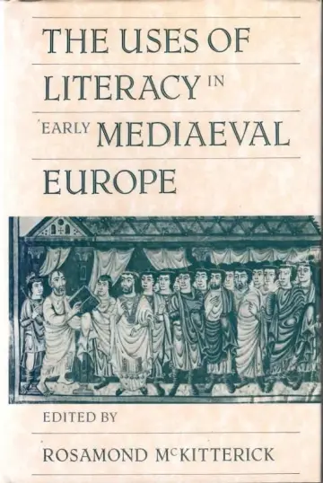 Cover of The Uses of Literacy in Early Mediaeval Europe