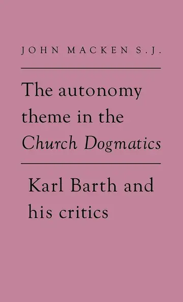 Cover of The Autonomy Theme in the Church Dogmatics