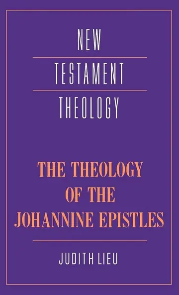 Cover of The Theology of the Johannine Epistles