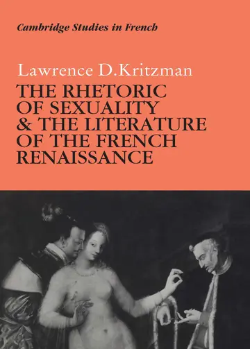 Cover of The Rhetoric of Sexuality and the Literature of the French Renaissance