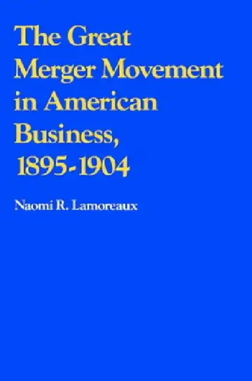 Cover of The Great Merger Movement in American Business, 1895 1904