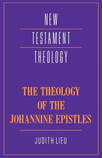 Cover of The Theology of the Johannine Epistles