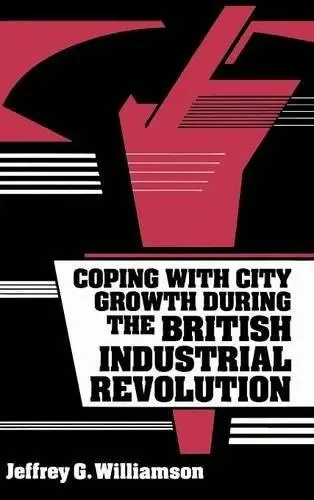 Cover of Coping with City Growth during the British Industrial Revolution