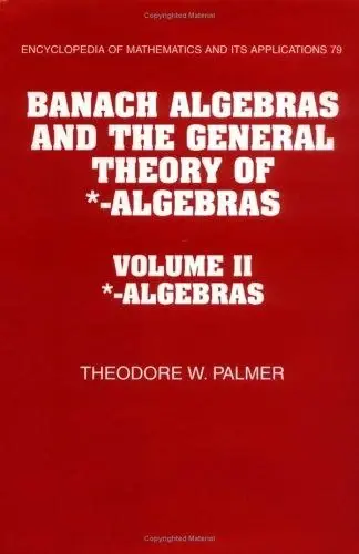 Cover of Banach Algebras and the General Theory of *-Algebras