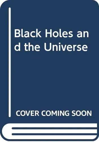 Cover of Black Holes and the Universe