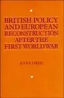 Cover of British Policy and European Reconstruction after the First World War
