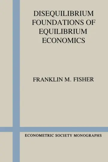 Cover of Disequilibrium Foundations of Equilibrium Economics