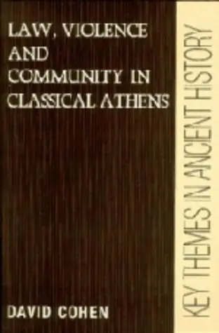 Cover of Law, Violence, and Community in Classical Athens