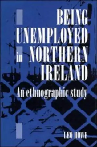 Cover of Being Unemployed in Northern Ireland