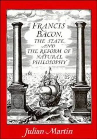 Cover of Francis Bacon, the State and the Reform of Natural Philosophy