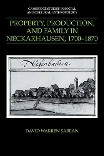 Cover of Property, Production, and Family in Neckarhausen, 1700 1870