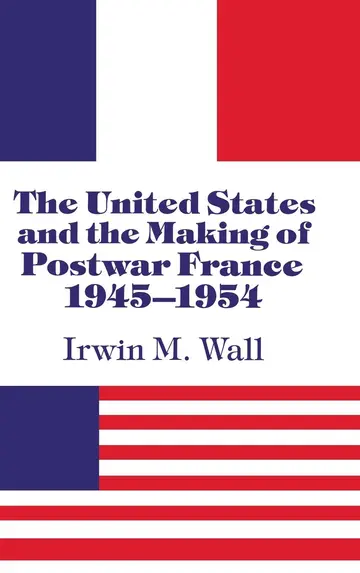 Cover of The United States and the Making of Postwar France, 1945–1954