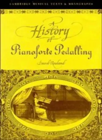 Cover of A History of Pianoforte Pedalling