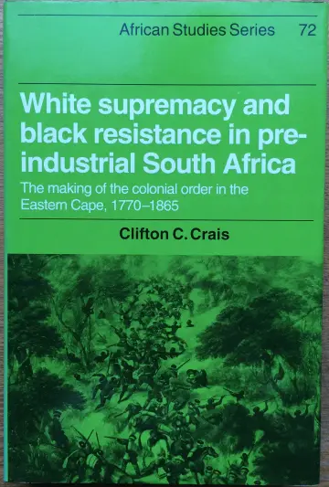 Cover of White Supremacy and Black Resistance in Pre-industrial South Africa