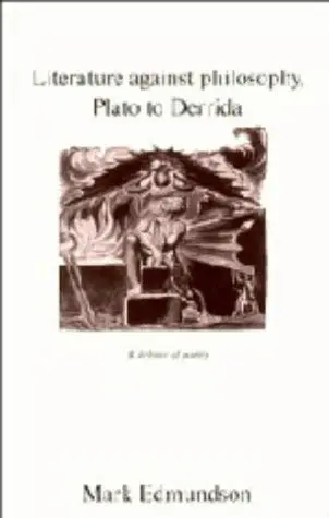 Cover of Literature against Philosophy, Plato to Derrida