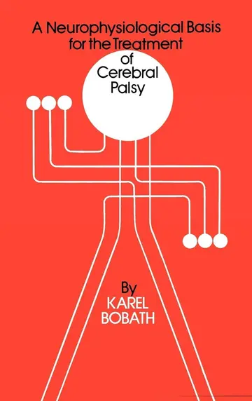 Cover of A Neurophysiological Basis for the Treatment of Cerebral Palsy