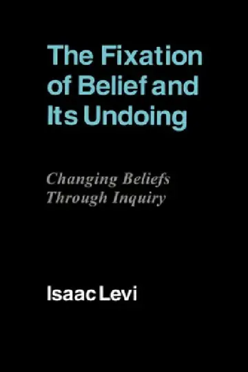 Cover of The Fixation of Belief and Its Undoing