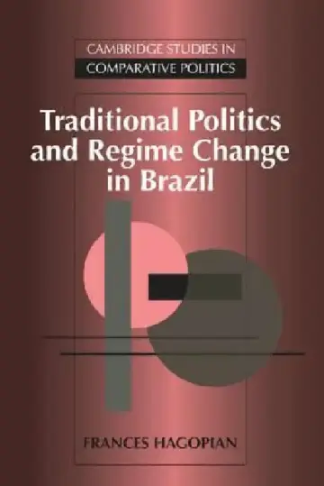 Cover of Traditional Politics and Regime Change in Brazil