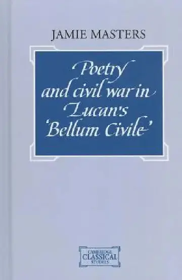 Cover of Poetry and Civil War in Lucan's Bellum Civile
