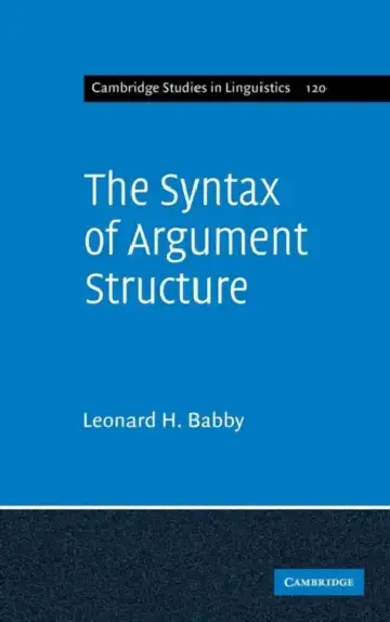 Cover of The Syntax of Argument Structure
