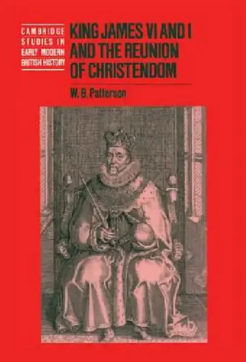 Cover of King James VI and I and the Reunion of Christendom
