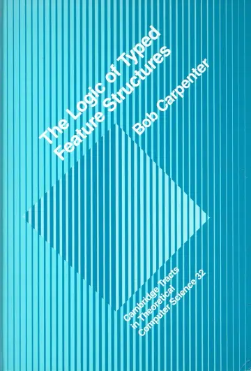 Cover of The Logic of Typed Feature Structures