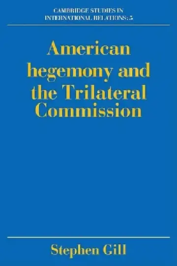 Cover of American Hegemony and the Trilateral Commission