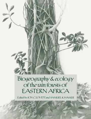 Cover of Biogeography and Ecology of the Rain Forests of Eastern Africa