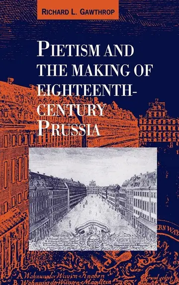 Cover of Pietism and the Making of Eighteenth-Century Prussia