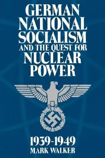 Cover of German National Socialism and the Quest for Nuclear Power, 1939-49