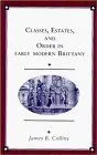 Cover of Classes, Estates and Order in Early-Modern Brittany