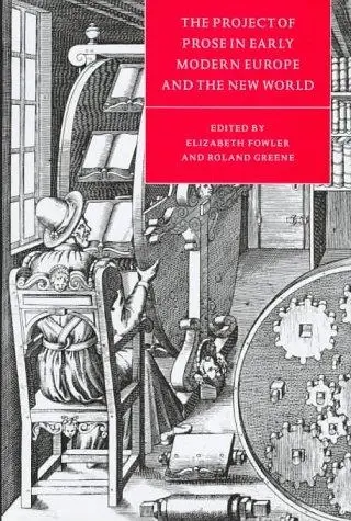 Cover of The Project of Prose in Early Modern Europe and the New World