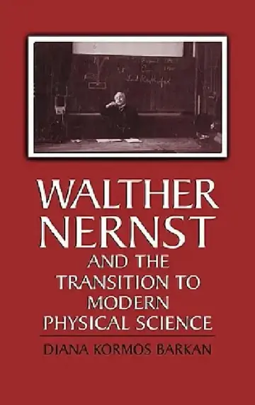 Cover of Walther Nernst and the Transition to Modern Physical Science