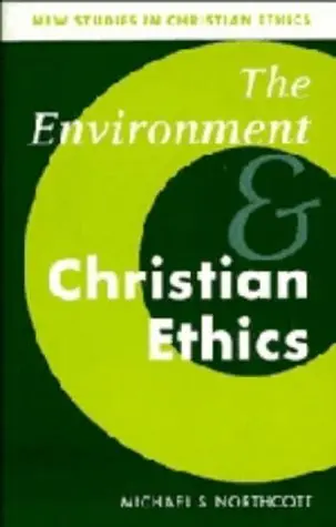 Cover of The Environment and Christian Ethics