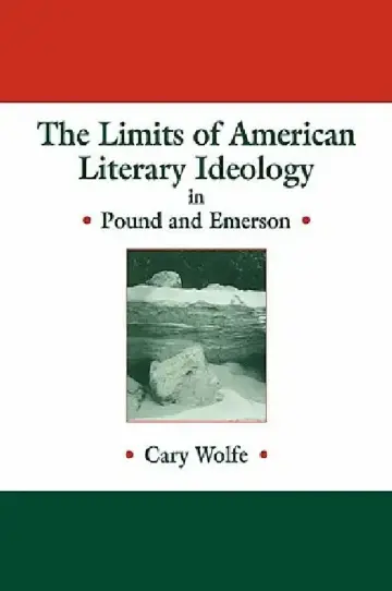 Cover of The Limits of American Literary Ideology in Pound and Emerson
