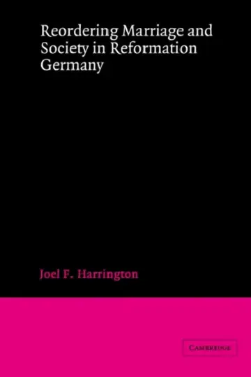 Cover of Reordering Marriage and Society in Reformation Germany