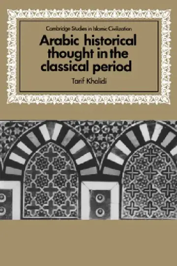 Cover of Arabic Historical Thought in the Classical Period