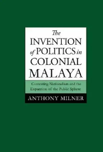 Cover of The Invention of Politics in Colonial Malaya