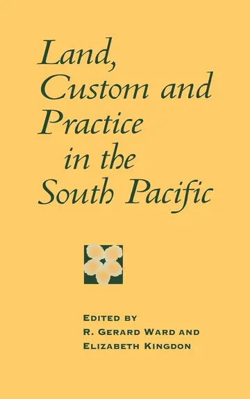 Cover of Land, Custom and Practice in the South Pacific